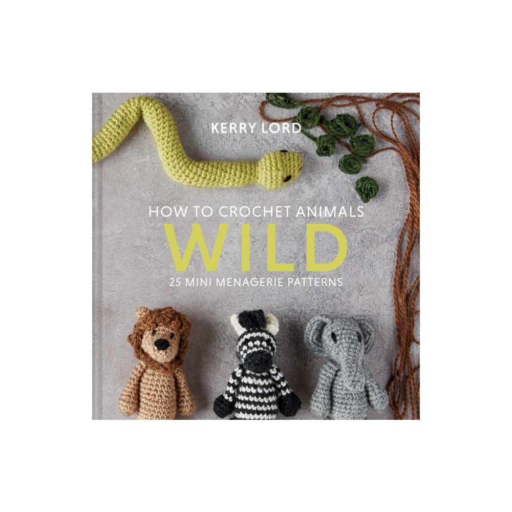 Produktbild för How to Crochet Animals: Wild (inbunden, eng)