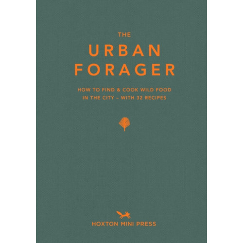 Hoxton Mini Press The Urban Forager (inbunden, eng)