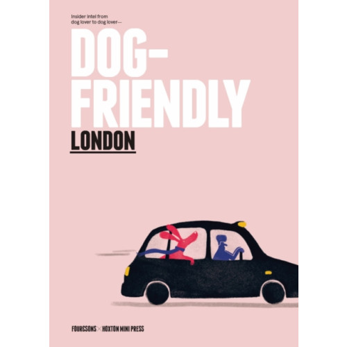 Hoxton Mini Press Dog-Friendly London (inbunden, eng)