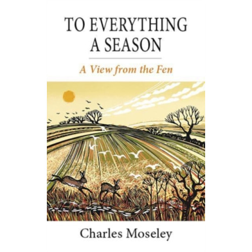 Merlin Unwin Books To Everything a Season (inbunden, eng)