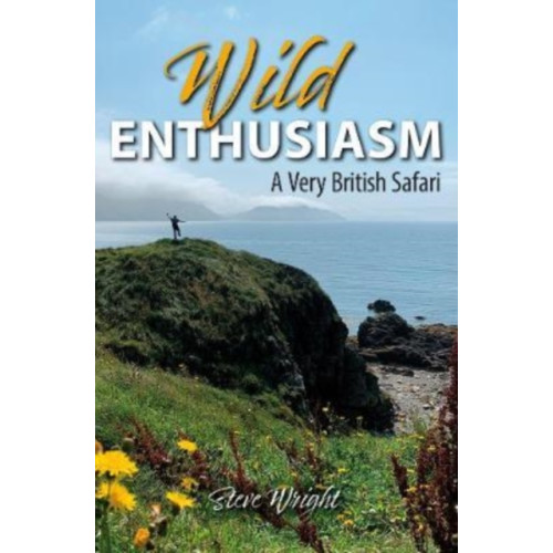 Merlin Unwin Books Wild Enthusiasm (inbunden, eng)