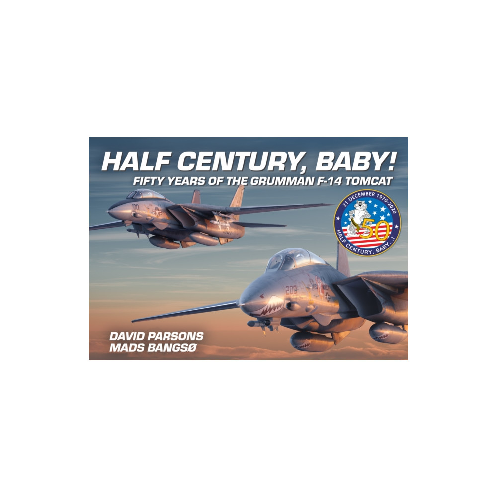 Produktbild för Half Century, Baby! - Fifty Years of the Grumman F-14 Tomcat (inbunden, eng)