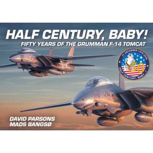 Mortons Media Group Half Century, Baby! - Fifty Years of the Grumman F-14 Tomcat (inbunden, eng)