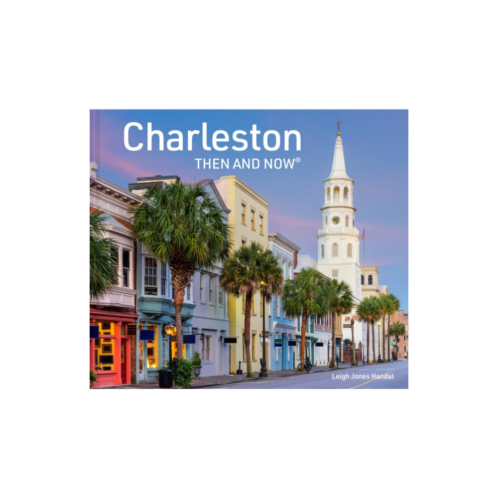 Produktbild för Charleston Then and Now (inbunden, eng)