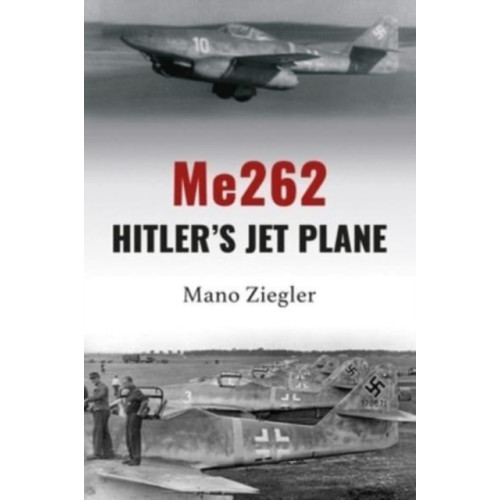 Grub Street Publishing Me262: Hitler's Jet Plane (inbunden, eng)