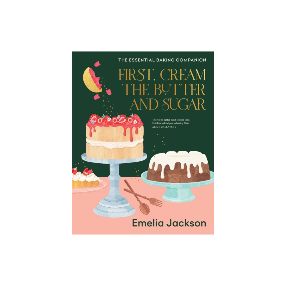 Produktbild för First, Cream the Butter and Sugar (inbunden, eng)