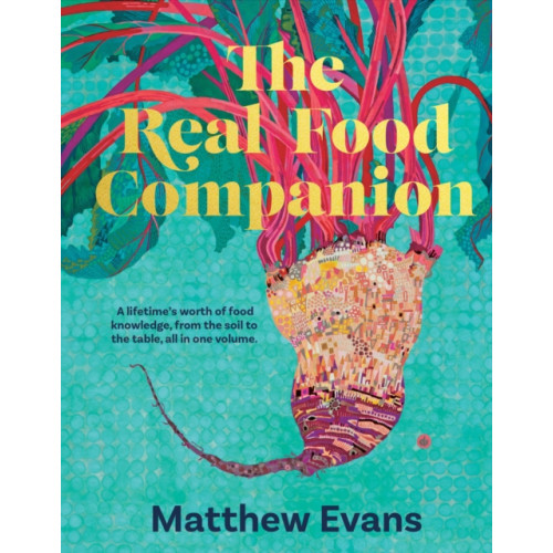 Murdoch Books The Real Food Companion (inbunden, eng)