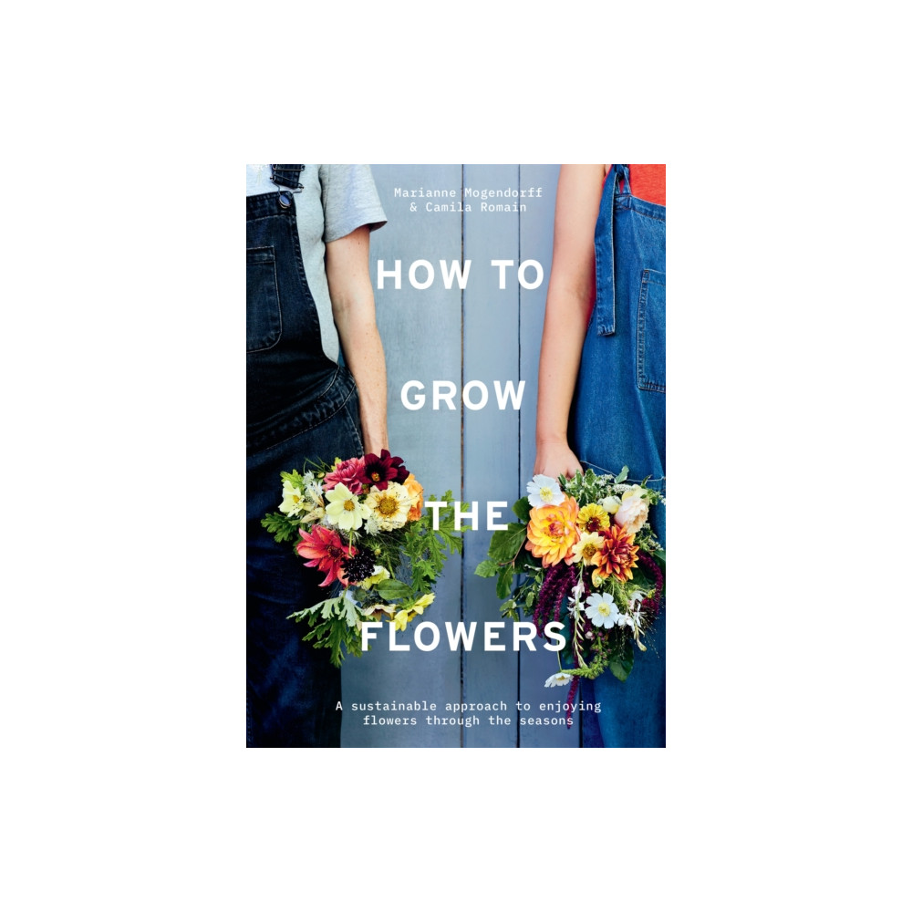 Produktbild för How to Grow the Flowers (inbunden, eng)