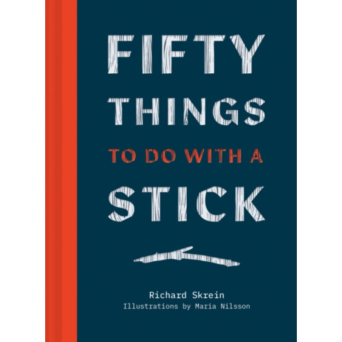 HarperCollins Publishers Fifty Things to Do with a Stick (inbunden, eng)