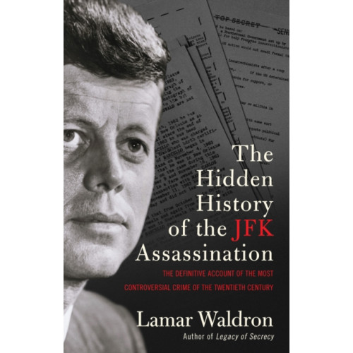 Scribe Publications The Hidden History of the JFK Assassination (häftad, eng)