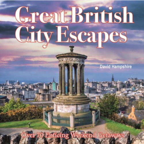 City Books Great British Weekend Escapes (häftad, eng)