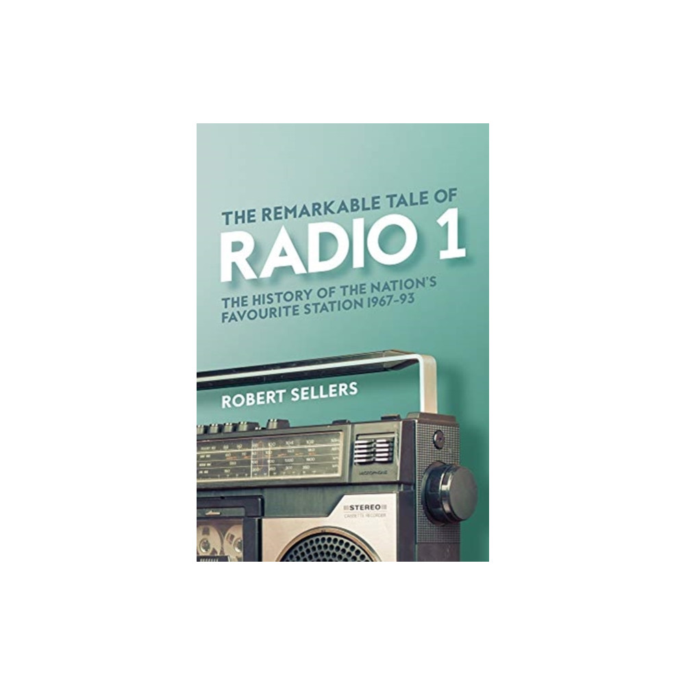 Produktbild för The Remarkable Tale of Radio 1 (inbunden, eng)