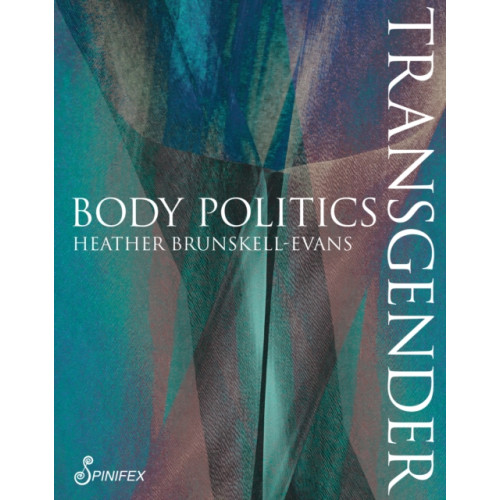 Spinifex Press Transgender Body Politics (häftad, eng)