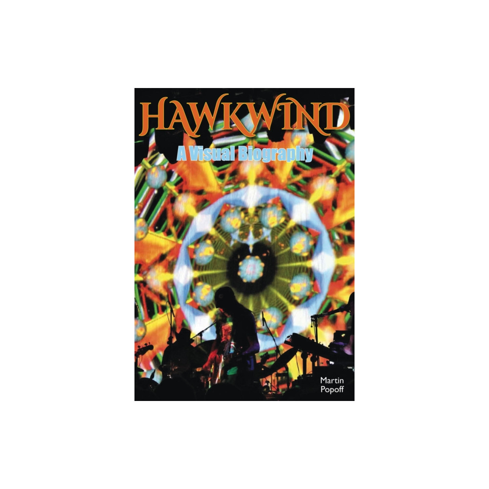 Produktbild för Hawkwind: A Visual Biography (häftad, eng)