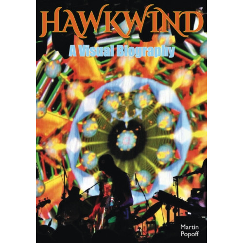 Wymer Publishing Hawkwind: A Visual Biography (häftad, eng)