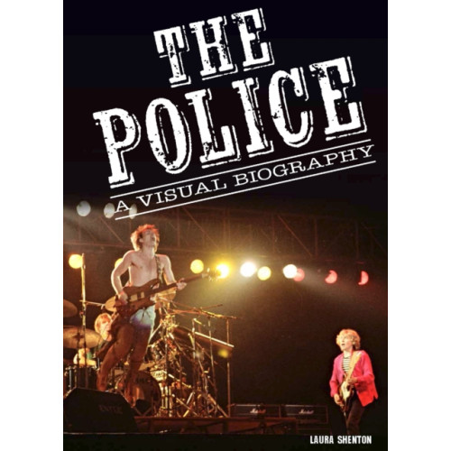 Wymer Publishing The Police A Visual Biography (inbunden, eng)