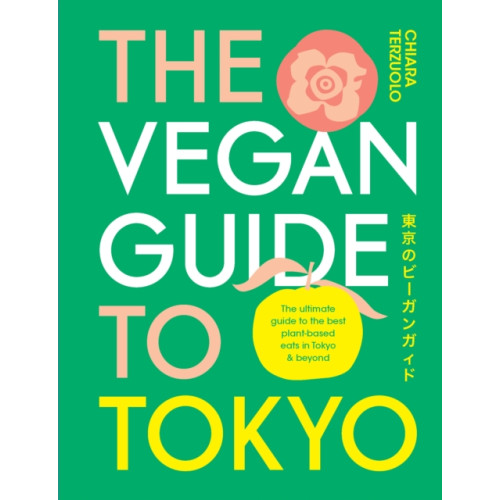 Smith Street Books The Vegan Guide to Tokyo (inbunden, eng)