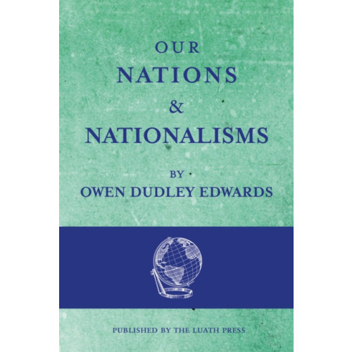 Luath Press Ltd Our Nations and Nationalisms (häftad, eng)