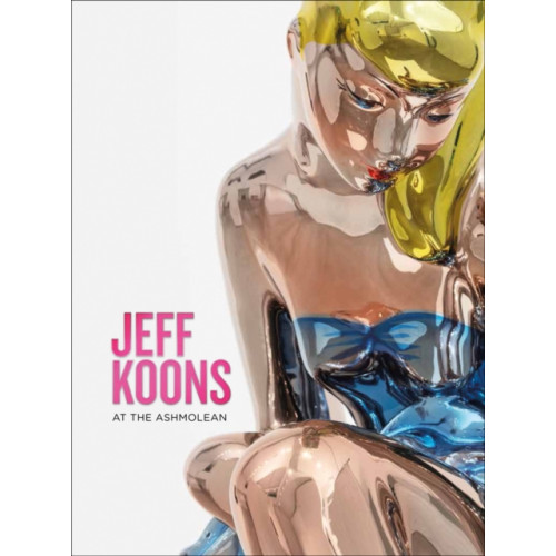 Ashmolean Museum Jeff Koons (häftad, eng)