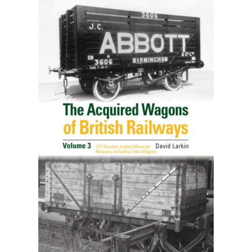 Crecy Publishing The Acquired Wagons of British Railways Volume 3 (inbunden, eng)