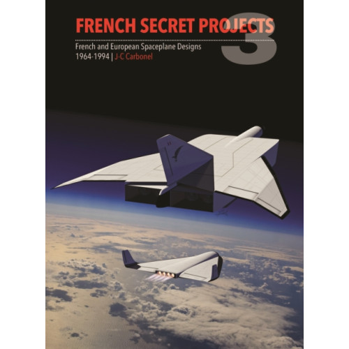 Crecy Publishing French Secret Projects 3 (inbunden, eng)