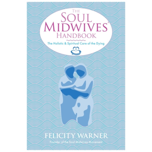 Hay House UK Ltd The Soul Midwives' Handbook (häftad, eng)