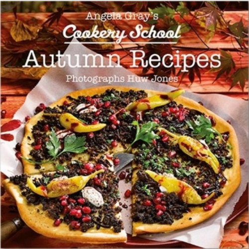 Graffeg Limited Angela Gray's Cookery School: Autumn Recipes (inbunden, eng)
