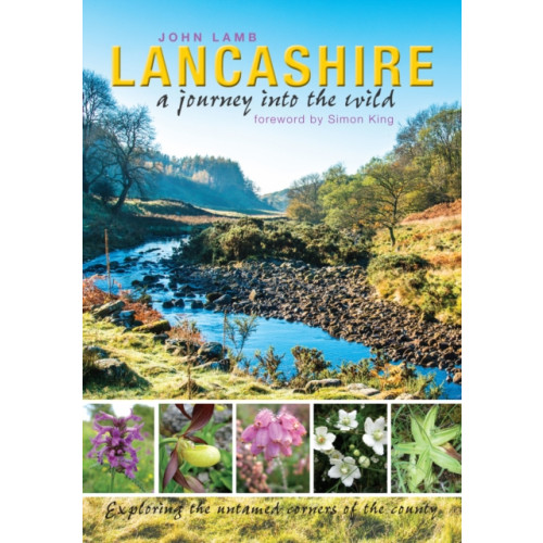 Carnegie Publishing Ltd Lancashire: a journey into the wild (häftad, eng)