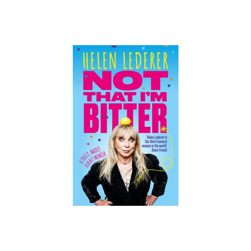 Produktbild för Not That I'm Bitter (inbunden, eng)