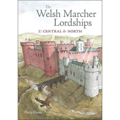 Fircone Books Ltd The Welsh Marcher Lordships (häftad, eng)