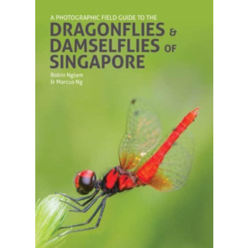 John Beaufoy Publishing Ltd A Photographic Field Guide to the Dragonflies & Damselflies of Singapore (inbunden, eng)