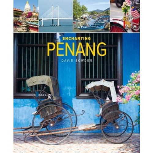 John Beaufoy Publishing Ltd Enchanting Penang (2nd edition) (häftad, eng)