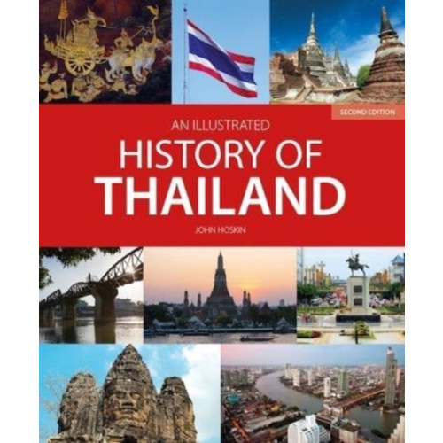 John Beaufoy Publishing Ltd An Illustrated History of Thailand (2nd edition) (häftad, eng)