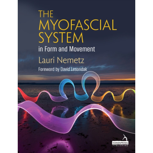 Jessica kingsley publishers The Myofascial System in Form and Movement (häftad, eng)