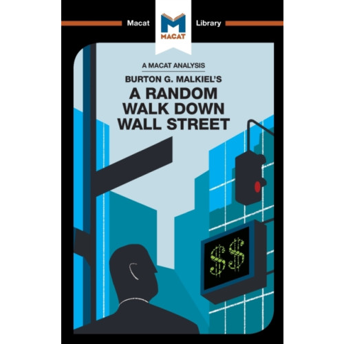 Macat International Limited An Analysis of Burton G. Malkiel's A Random Walk Down Wall Street (häftad, eng)