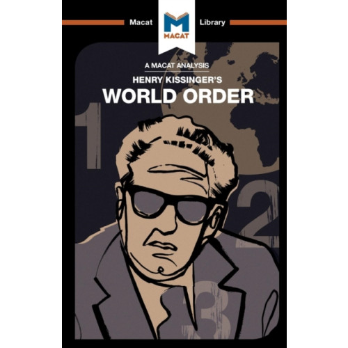 Macat International Limited An Analysis of Henry Kissinger's World Order (häftad, eng)