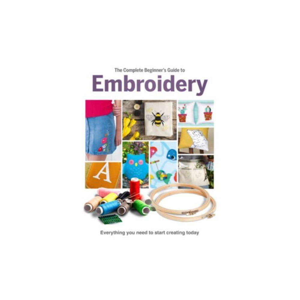Produktbild för The Complete Beginner's Guide To Embroidery (inbunden, eng)
