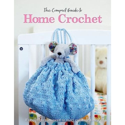 Danann Media Publishing Limited The Compact Guide to Home Crochet (häftad, eng)