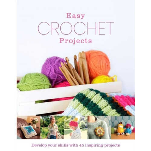 Danann Media Publishing Limited Easy Crochet Projects (inbunden, eng)