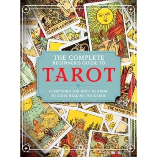 Danann Media Publishing Limited The Complete Beginner's Guide to Tarot (inbunden, eng)