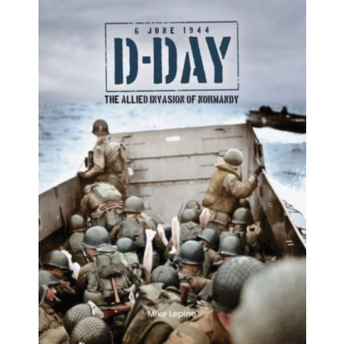 Danann Media Publishing Limited D-Day 6th June 1944 (inbunden, eng)