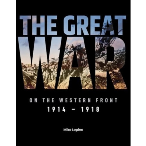 Danann Media Publishing Limited The Great War on the Western Front (inbunden, eng)