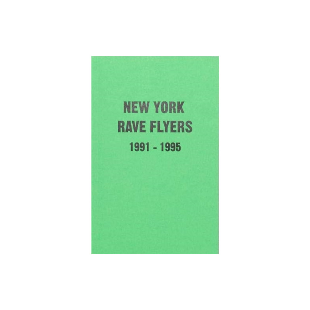 Produktbild för New York Rave Flyers 1991-1995 (häftad, eng)