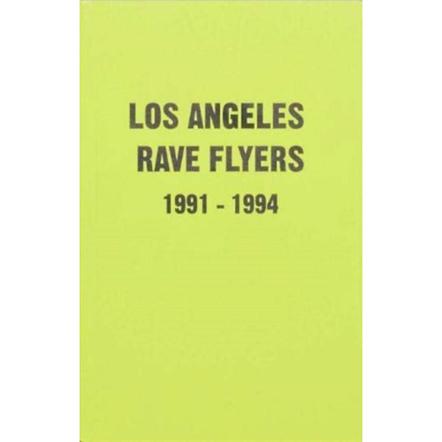 Antenne Publishing LA Rave Flyers 1991-1994 (häftad, eng)
