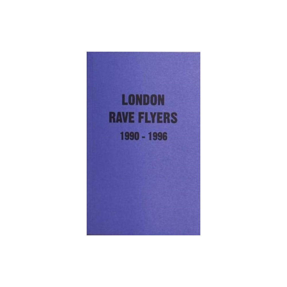 Produktbild för London Rave Flyers 1990-1996 (häftad, eng)