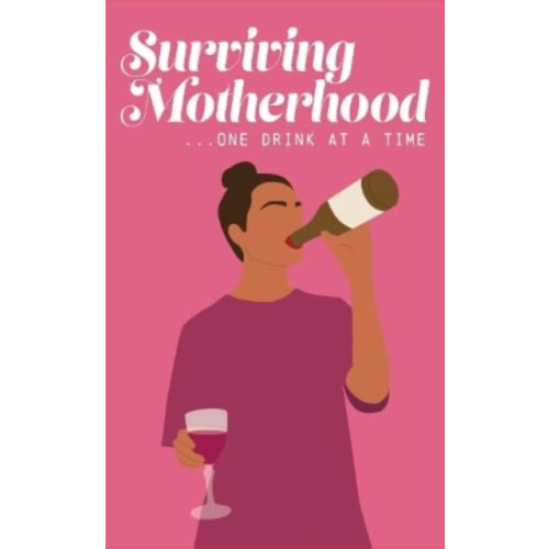 Books By Boxer Surviving Motherhood One Glass of Wine at a Time (inbunden, eng)