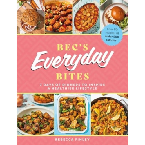 Meze Publishing Bec's Everyday Bites (inbunden, eng)