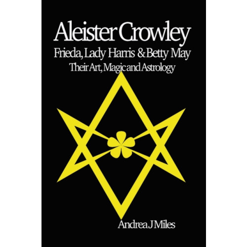 Green Magic Publishing Aleister Crowley, Frieda, Lady Harris & Betty May (häftad, eng)