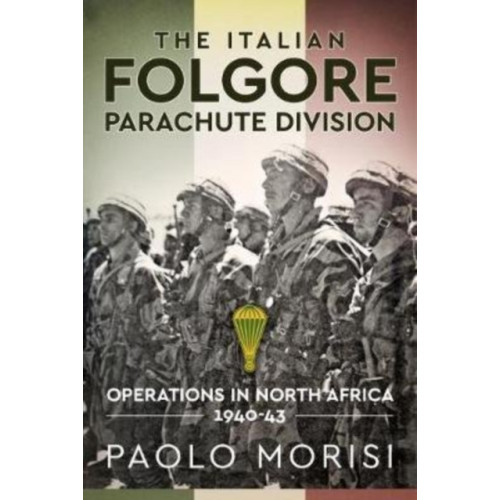 Helion & Company The Italian Folgore Parachute Division (häftad)