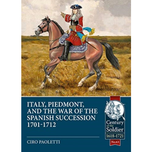 Helion & Company Italy, Piedmont & the War of the Spanish Succession (häftad, eng)